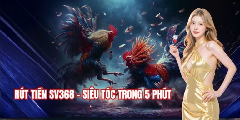 các bước rút tiền tại sv368