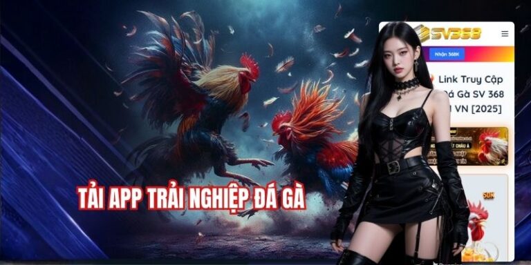 tải app sv368 trải nghiệm